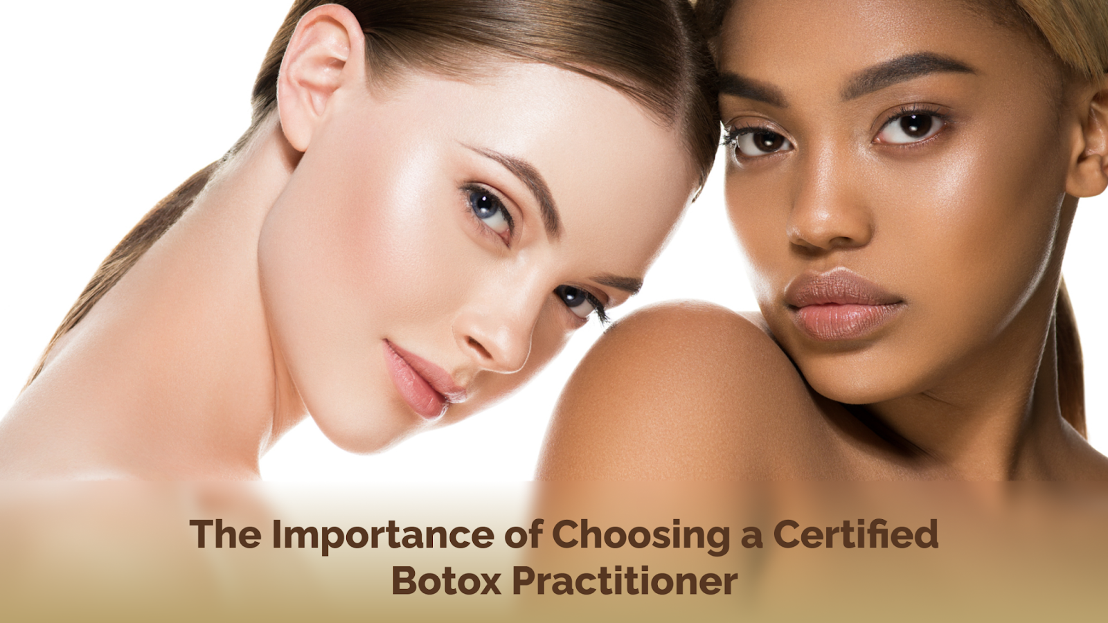 The importance of choosing certified botox practitioner