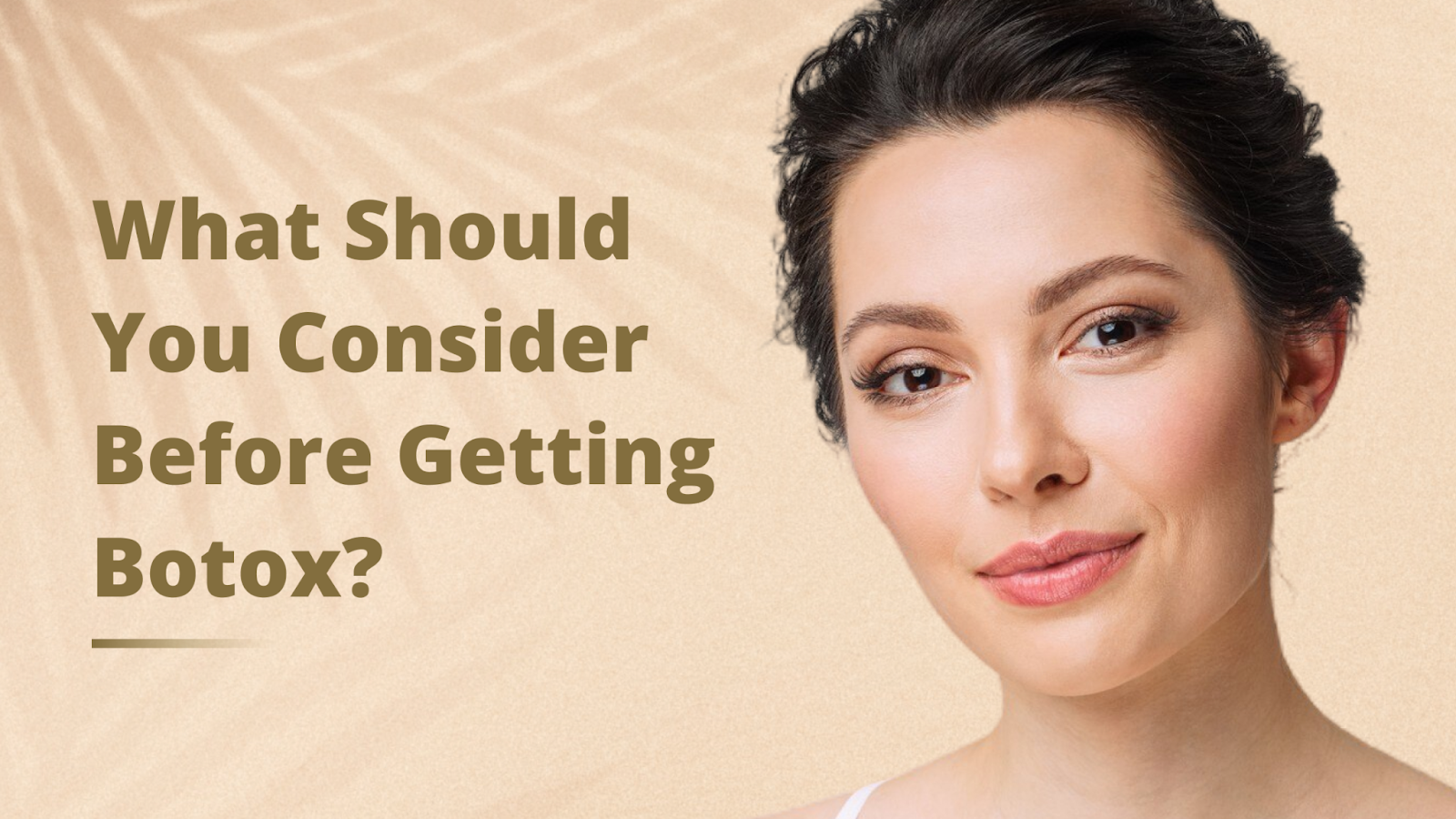 What Should You Consider Before Getting Botox?